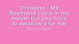 Mistress christina my boyfriend cums in my mouth but you have to swallow it