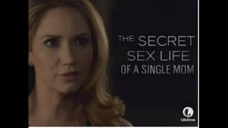 The secret sexual life of the lonely mother The Secret Hook Up Life of A Single Mom (2014) Canada 