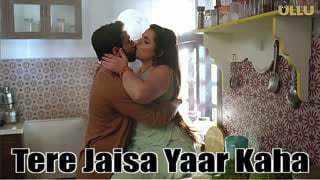 Tere Jaisa Yaar Kaha (part 1) Ullu Perfect Web Series (2023)