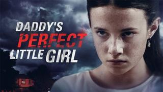 Папина идеальная малышка (2021) daddy's perfect little girl