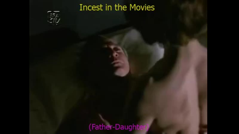Incest in the movies episode 02 (father daughter)
