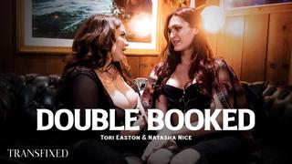 Tori easton & natasha nice / double booked [trans, shemale, female, bbw, kissing, lesbian]