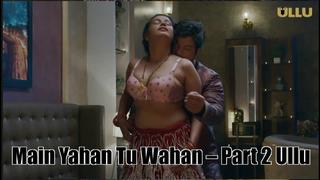 Main yahan tu wahan – part 2 ullu